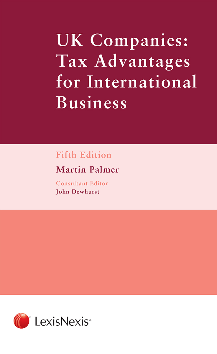 UK Companies: Tax Advantages for International Business Fifth Edition