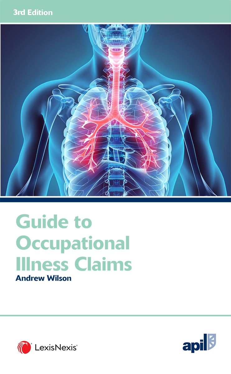 APIL Guide to Occupational Illness Claims Third edition