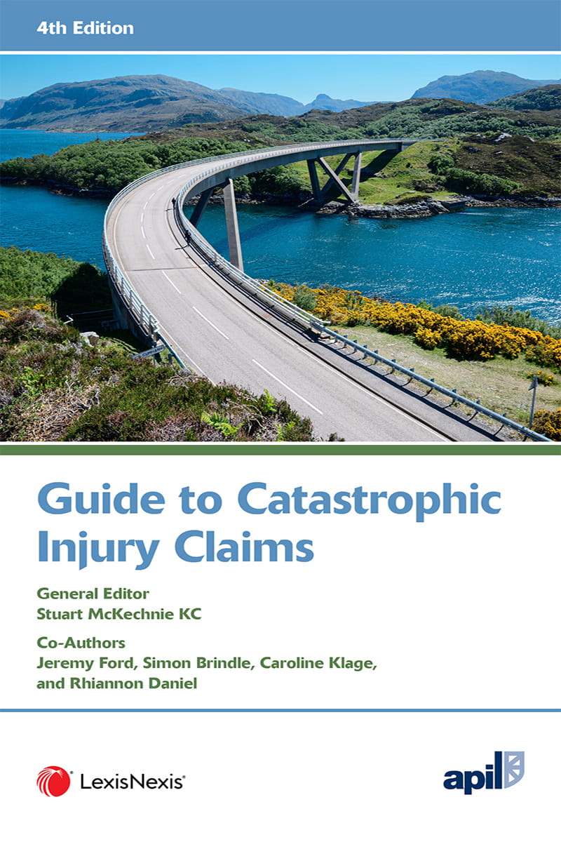 APIL Guide to Catastrophic Injury Claims Fourth edition