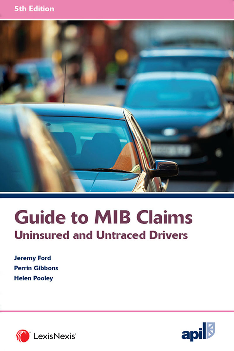 APIL Guide to MIB Claims: Uninsured and Untraced Drivers Fifth edition