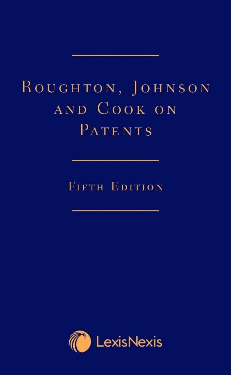 Roughton, Johnson and Cook on Patents, Fifth Edition