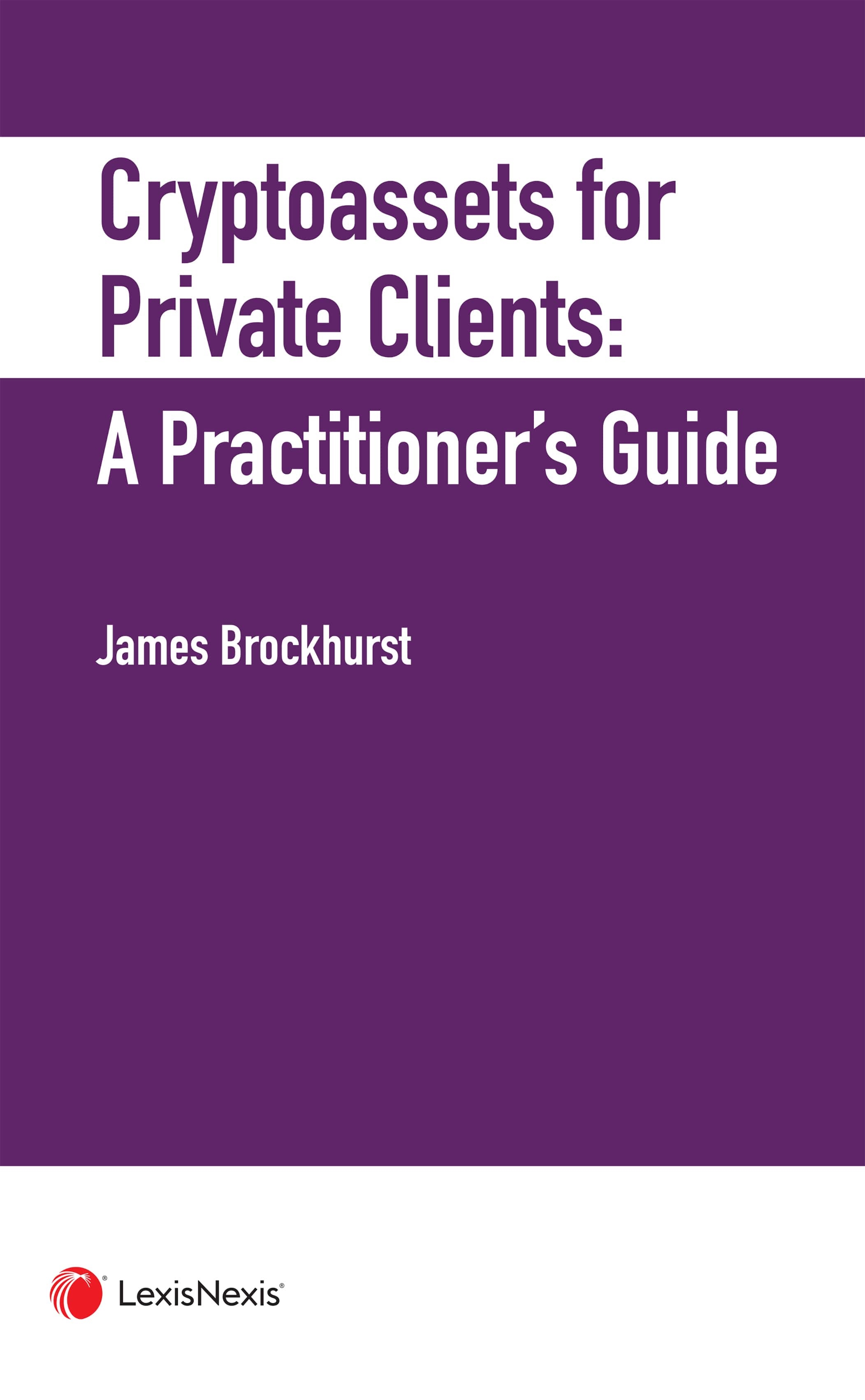Crypto-Assets for Private Clients: A Practitioners Guide