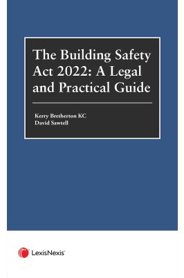 The Building Safety Act 2022: A Legal and Practical Guide