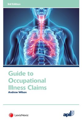 APIL Guide to Occupational Illness Claims Third edition