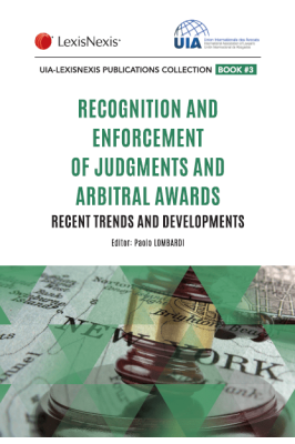 Recognition and Enforcement of Foreign Judgments and Arbitral Awards - Recent trends and developments