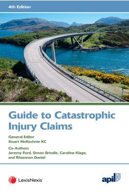 APIL Guide to Catastrophic Injury Claims Fourth edition