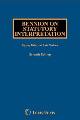 Bennion on Statutory Interpretation, 7th Edition and Supplement Set