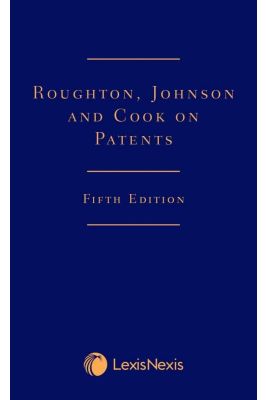 Roughton, Johnson and Cook on Patents, Fifth Edition
