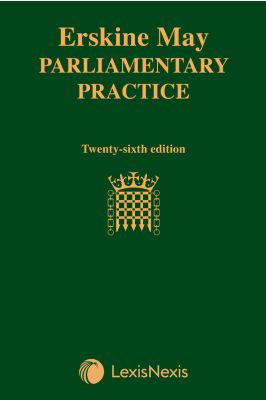 Erskine May: Parliamentary Practice 26th edition