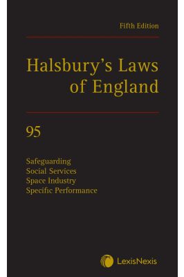 Halsburys Laws of England Fifth Edition Volume 95 2023 Social Services, Space Industry and Specific Performance