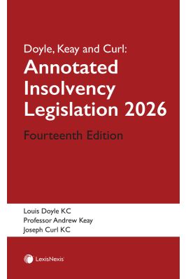 Doyle, Keay and Curl: Annotated Insolvency Legislation Fourteenth Edition