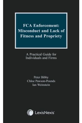 FCA Enforcement: Misconduct and Lack of Fitness and Propriety - A Practical Guide for Individuals and Firms