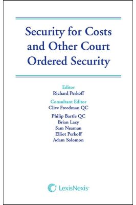 Security for Costs and Other Court Ordered Security