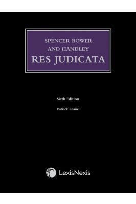 Spencer Bower and Handley: Res Judicata Sixth edition