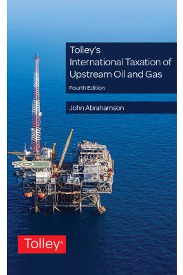 Tolley's International Taxation of Upstream Oil and Gas Fourth edition