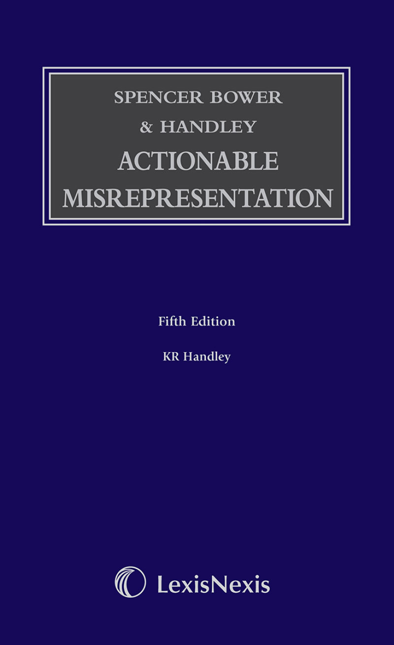 Spencer Bower and Handley: Actionable Misrepresentation Fifth edition (Print and eBook)
