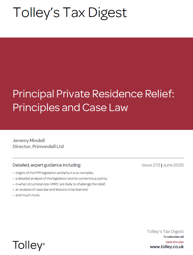 Tax Digest Issue 272 June 2025 - Principal Private Residence Relief: Principles and Case Law